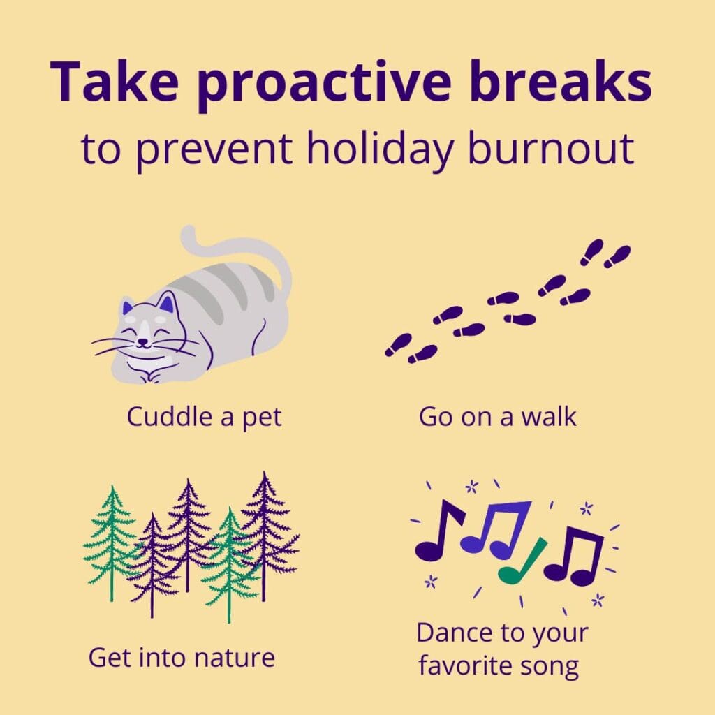 Take proactive breaks.