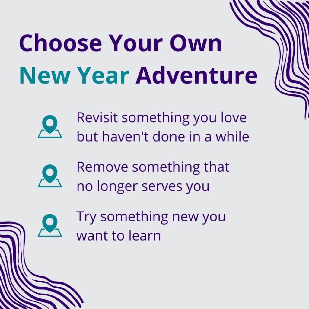 Choose one small action that is best for you in the new year.